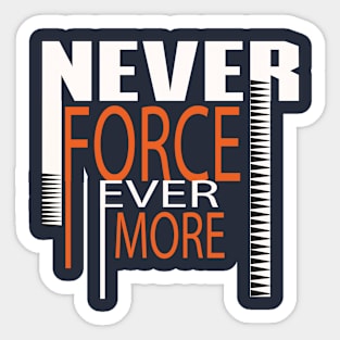 Never force latest design Sticker